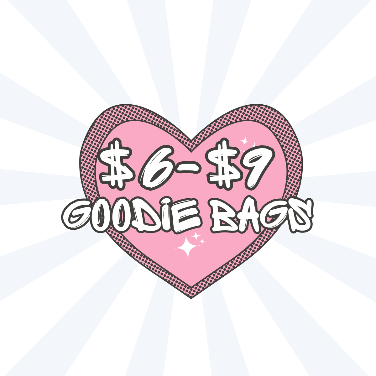 $6-$9 Goodie Bags
