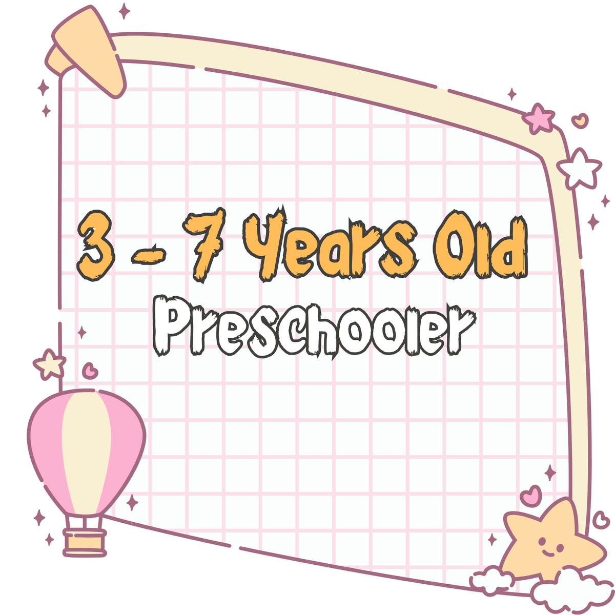 3-7 Years Old ( Preschool)